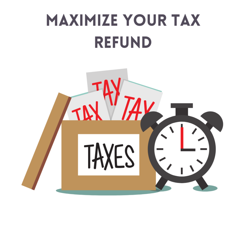 Maximize Tax Refund